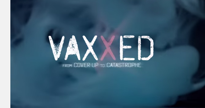 Vaxxed From Cover Up to Catastrophe TRAILER